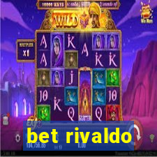 bet rivaldo